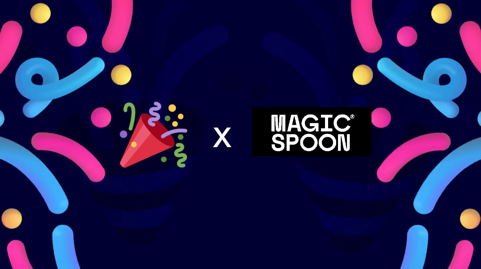 Celebration graphic on a dark navy background with colorful 3D confetti in pink, blue, and yellow. In the center, a party popper emoji and the Magic Spoon logo are joined by an 'X,' announcing a partnership with Magic Spoon."